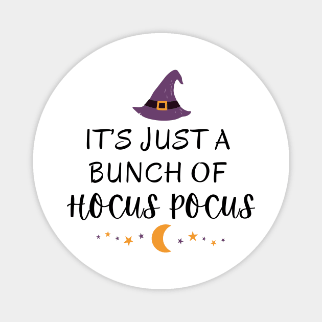 It's Just A Bunch Of Hocus Pocus Witch Magic Cool Halloween Graphic Design Magnet by PW Design & Creative